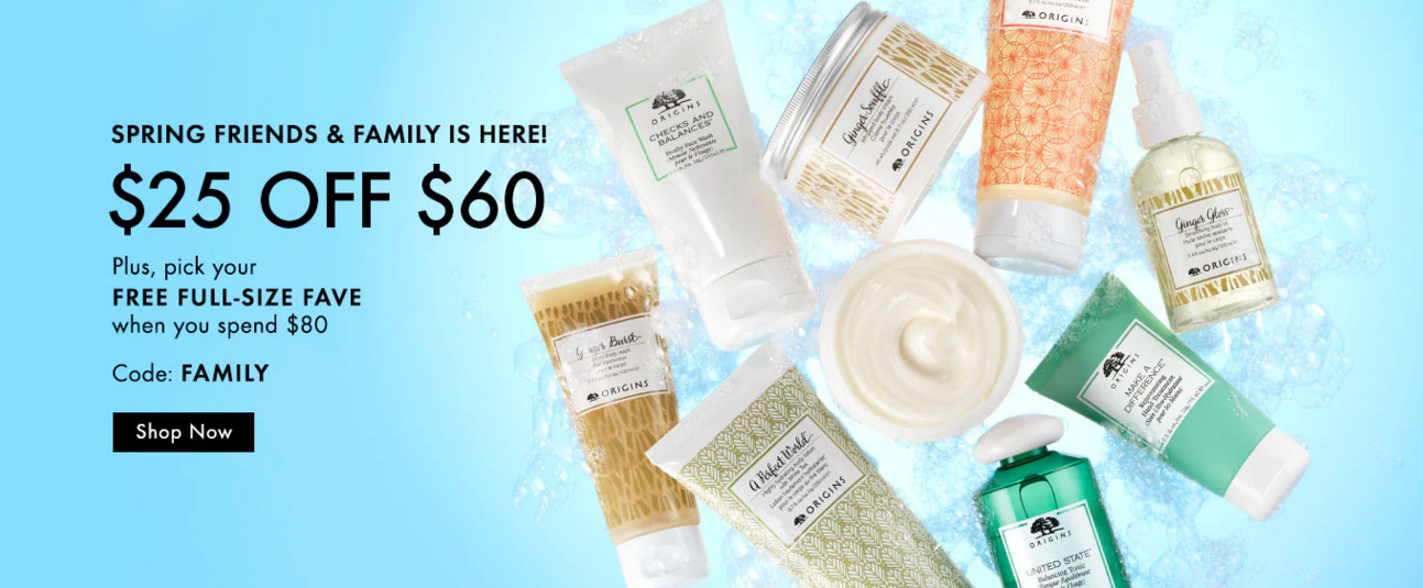 ORIGINS CANADA Spring Friends & Family Event; Save 25 Off 60 Order